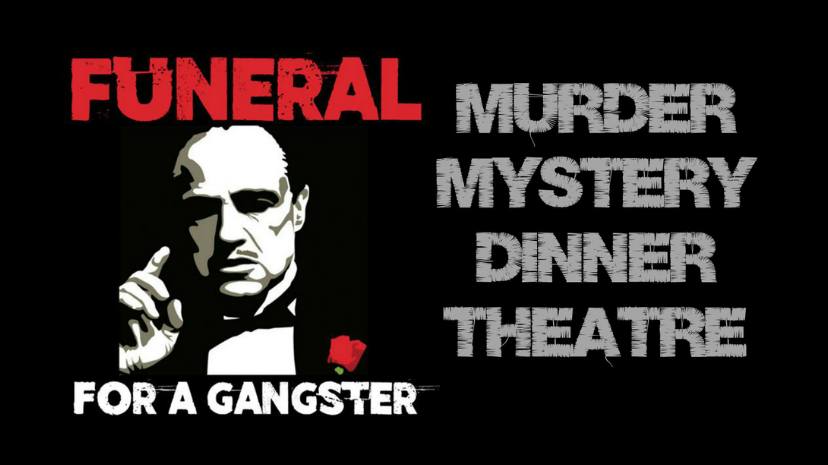 Murder Mystery Dinner Theater:  Funeral for a Gangster