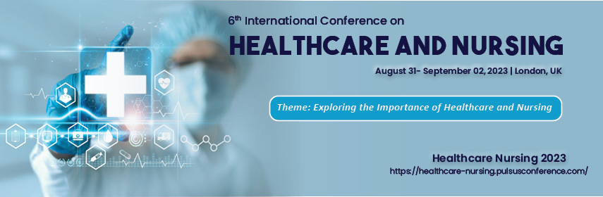 6th International Conference on Healthcare and Nursing