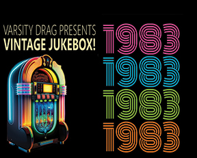 Varsity Drag Presents Vintage Jukebox 1983